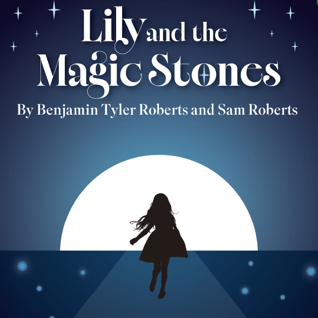 Lily and the Magic Stones by Benjamin Tyler Roberts and Sam Roberts