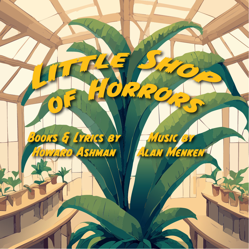 Little Shop of Horrors; Books and Lyrics by Howard Ashman; Music by Alan Menken (50